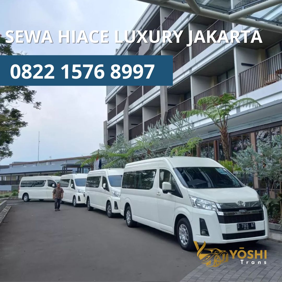 Sewa Hiace Luxury Kemayoran Jakarta Pusat